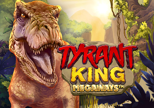 TYRANT KING MEGAWAYS