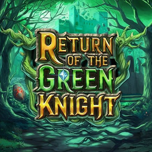 RETURN OF THE GREEN KNIGHT