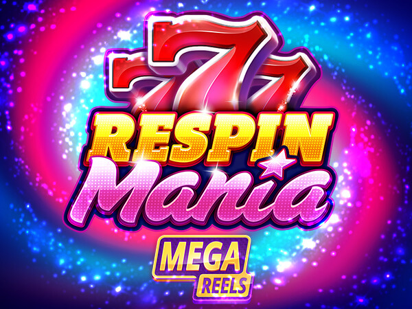 RESPIN MANIA MEGA REELS