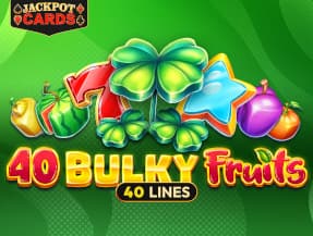 40 Bulky Fruits 6 Reels