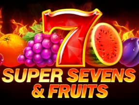 5 SUPER SEVENS u0026 FRUITS