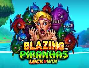 BLAZING PIRANHAS