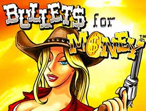 BULLETS FOR MONEY