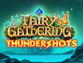 FAIRY GATHERING: THUNDERSHOTS