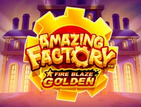 Fire Blaze Golden: Amazing Factory